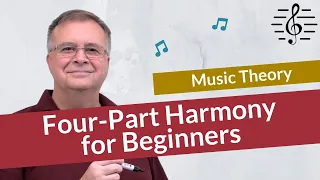 A Beginner's Guide to Four-Part Harmony - Music Theory