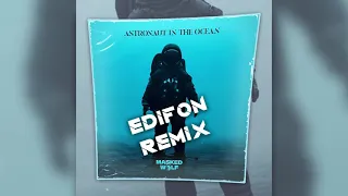 Masked Wolf - Astronaut In The Ocean (Edifon Remix)