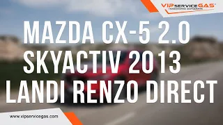 Газ на Mazda CX-5 Skyactiv 2.0 2013. Гбо на Мазду Скайактив. Прямой впрыск. Landi Renzo.
