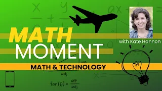 Math Moment #3: Math & Technology