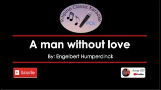 A man without love by Engelbert Humperdinck Karaoke version