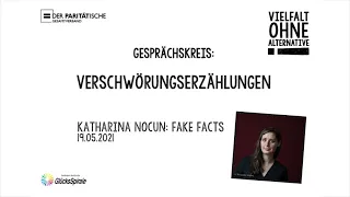 Gesprächskreis Vielfalt ohne Alternative! - Verschwörungserzählungen. Katharina Nocun: "Fake Facts"