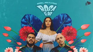 Ruxell, Ana K e FRAN - Rosa Flor (Clipe Oficial)