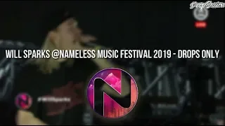 Will Sparks @Nameless Music Festival 2019 - Drops Only