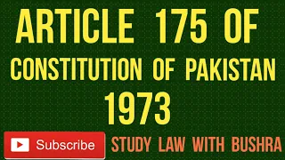 Article 175 of Constitution of Pakistan 1973 (Jurisdiction of Courts)