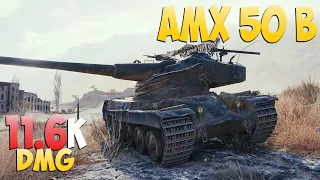 AMX 50 B - 6 Kills 11.6K DMG - Happy! - World Of Tanks