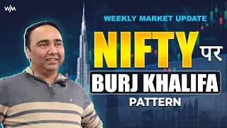 NIFTY पर Burj Khalifa Pattern | Weekly Market Update | Vishal B Malkan