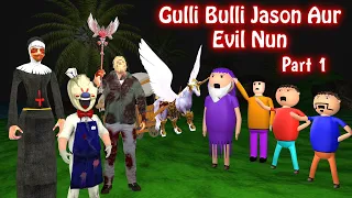 GULLI BULLI JASON AUR EVIL NUN PART 1 | Gulli Bulli Horror Story | Gulli Bulli Cartoon | Cartoon