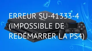 SU-41333-4 LA SEULE FAÇON DE RÉSOUDRE LE PROBLÈME DE SA PS4