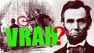NEJVĚTŠÍ ZÁHADY SVĚTA - Kdo byl pravým vrahem Abrahama Lincolna?