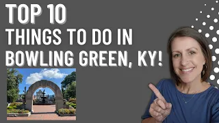 Top10 Things to do Bowling Green KY