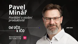 Pavel Minář: Povídání o osobní produktivitě | Od UČO k IČO