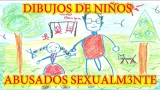 Dibujos REALES de niños ABUSAD0S SEXÜALMENTE