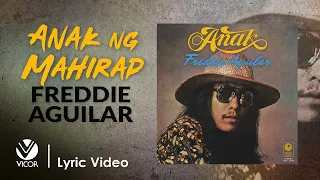 Anak Ng Mahirap - Freddie Aguilar (Official Lyric Video)