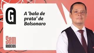 A 'bala de prata' de Bolsonaro - Jorge Serrão | SEM RODEIOS