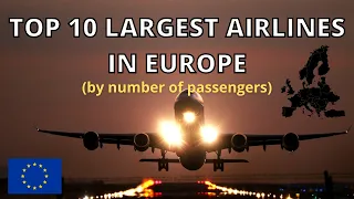 Top 10 Largest Airlines in Europe by Number of Passengers | Airlines in Europe 2022