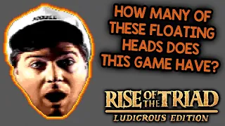 ANOTHER FLOATING HEAD! | Rise of the Triad: Ludicrous Edition