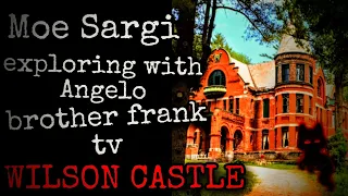 PART 1 | WILSON CASTLE | the RETURN ft. Moe Sargi | Brother Frank TV | Exploring with Angelo