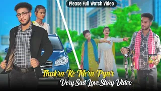 Thukra Ke Mera Pyar💓Mera Intekaam Dekhegi💖 Sad Love Story Video|Harun Ador Video2|Latest Hindi Song💓