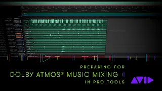 Preparing for Dolby Atmos Music Mixing in Pro Tools