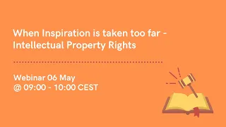 This is CBN Webinar: When Inspiration is taken too far – Intellectual Property Rights