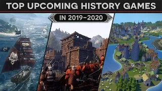 Top Upcoming History Games for 2019-2020 (Simulation, RTS, and RPGs)