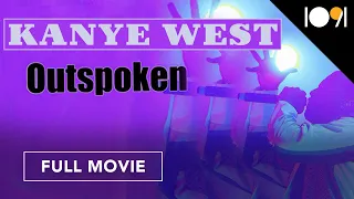 Kanye West: Outspoken (FULL MOVIE)