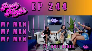 POUR MINDS Episode 244- My Man My Man My Man FT. BRII RENEE