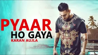 Pyar ho gya by Karan aujla