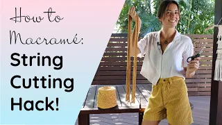 String Cutting Hack! Quickest way to cut cords for Macrame