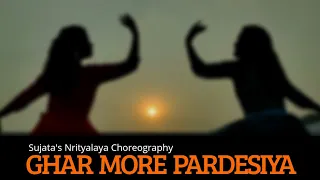 Ghar More Pardesiya - Kalank | Semi Classical Dance | Sujata's Nrityalaya Choreography