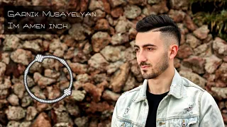 Garnik Musayelyan - Im amen inch / New 2020