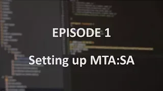 Learning to code with MTA:SA - Episode 1