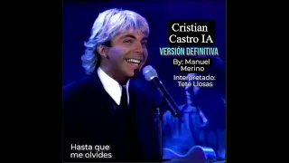 Cristian Castro IA - Hasta que me olvides