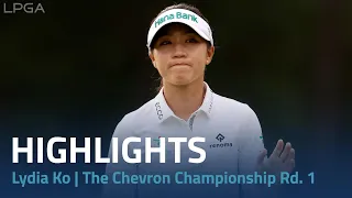 Lydia Ko Highlights | 2024 Chevron Championship Rd. 1