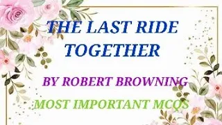 THE LAST RIDE TOGETHER BY ROBERT BROWNING MCQ QUESTION AND ANSWERS/mcqs @EnglishLiterature004