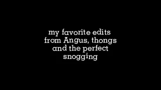 my favorite edits from Angus, thongs and the perfect snogging 💕