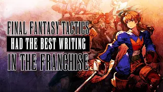Final Fantasy Tactics Had the Best Writing in the Franchise