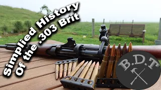 The simplified history of the .303 Brit Cartridge