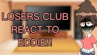 Losers Club react to Eddie || Reddie, NON CANON REACTIONS!! Read Description please ||