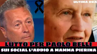 Lutto per Paolo Belli, sui social l'addio a mamma Pierina