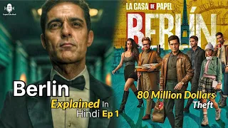 BERLIN (Netflix Web Series) Explained In Hindi | 80 Million Dollars Theft | IMDb 7.2 | ​⁠Episode 1