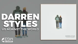 [Lyrics] Darren Styles - Us Against The World [Letra en español]