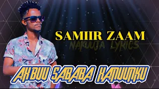 SAMIIR ZAAM -AX BUU SABABA XANUUNKU - VIDEO LYRICS