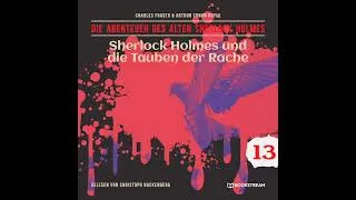 Alter Sherlock Holmes 13: Holmes Sherlock Holmes und die Tauben der Rache (Thriller Hörbuch)