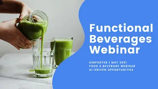 Functional Beverages | Food & Beverage 2021 Opportunities | Webinar by Simporter