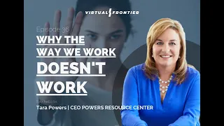 Why The Way We Work Doesn't Work - Virtual Frontier Podcast E36