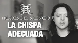 Héroes del Silencio - La Chispa Adecuada (cover by Juan Carlos Cano)