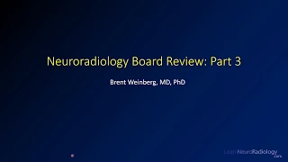 Neuroradiology board review lecture 3 introduction