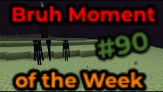 Bruh Moment of the Week #90